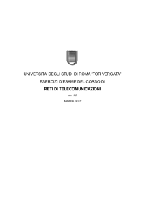 reti di telecomunicazioni - Università degli Studi di Roma "Tor Vergata"