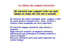 La chimica dei composti eterociclici Gli eterocicli sono composti