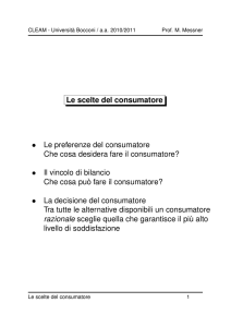 Le scelte del consumatore • Le preferenze del consumatore Che