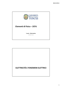 Elementi di Fisica – 2CFU ELETTRICITÀ E FENOMENI ELETTRICI