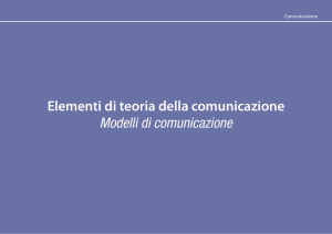 Elementi di teoria della comunicazione Modelli di comunicazione