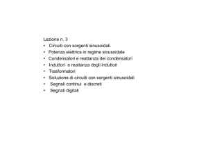 Lezione n. 3 • Circuiti con sorgenti sinusoidali. • Potenza elettrica in