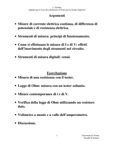 Argomenti • Misure di corrente elettrica continua, di differenza di