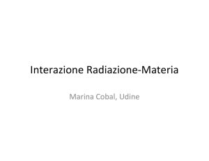 Interazione Radiazione-‐Materia