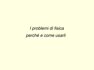 I problemi di fisica perché e come usarli - Dipartimento di Fisica