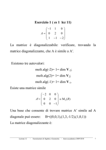 Esercizio 1 ( es 1 lez 11) La matrice è diagonalizzabile: verificare