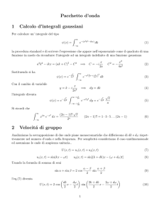 Pacchetto d`onda 1 Calcolo d`integrali gaussiani 2 Velocitá di gruppo