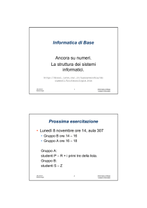 Informatica di Base Ancora su numeri. La struttura dei sistemi