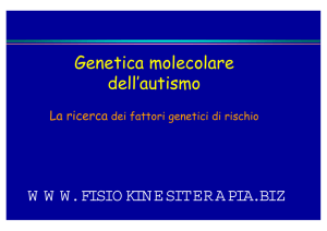 Genetica molecolare dell`autismo W W W.FISIO KINESITERAPIA.BIZ