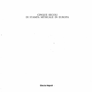 CINQUE SECOLI DI STAMPA MUSICALE IN EUROPA