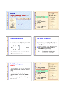 Corso di Matematica e Statistica – 3 Algebra delle matrici Una