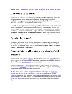 Che cos`e` il cancro? Qual e` la causa? Come e` stata affrontata la