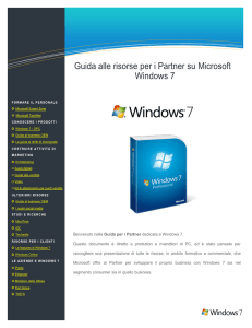 Benvenuto nella Guida per i Partner dedicata a Windows 7. Questo