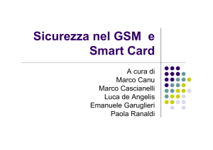 Sicurezza nel GSM e Smart Card - Dipartimento di Informatica e