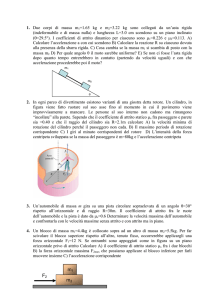 1. Due corpi di massa m1=1.65 kg e m2=3.22 kg sono collegati da