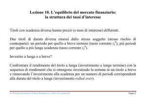 Lezione 10. L`equilibrio del mercato finanziario: la struttura dei tassi