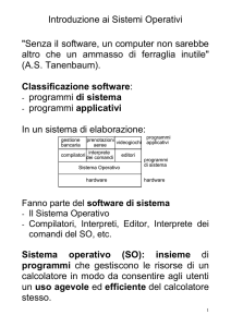 Introduzione ai Sistemi Operativi "Senza il software, un computer
