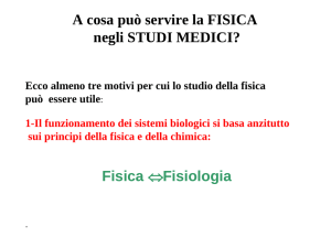 A cosa può servire la FISICA negli STUDI MEDICI? Fisica ⇔Fisiologia