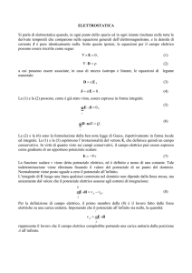 ELETTROSTATICA Si parla di elettrostatica quando, in ogni punto