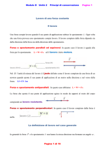 Lavoro di una forza costante Il lavoro Una forza compie lavoro