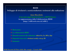 RD50 Sviluppo di rivelatori a semiconduttore resistenti alla radiazione