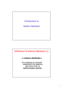 Introduzione ai Sistemi Distribuiti Definizione di Sistema Distribuito (1)