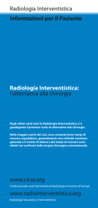 Informazioni per il Paziente Radiologia Interventistica: l`alternativa