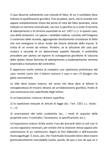 Il caso descrive solitamente una vicenda di fatto, di cui il