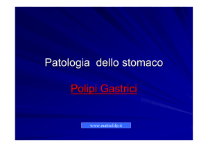 Patologia dello stomaco Polipi Gastrici