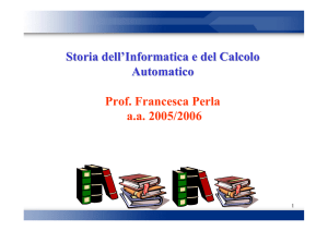 Storia dell`Informatica e del Calcolo Automatico Prof. Francesca