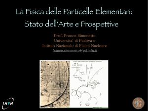 La Fisica delle Particelle Elementari: Stato dell`Arte e Prospettive