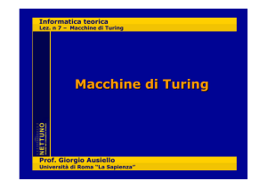 Macchine di Turing Le macchine di Turing
