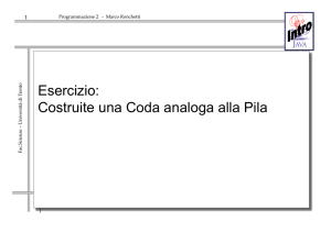 Esercizio: Costruite una Coda analoga alla Pila