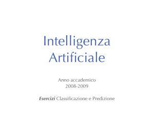 Anno accademico 2008-2009 Esercizi Classificazione e Predizione