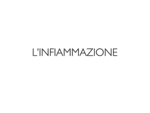 Lezione 4 INFIAMMAZIONE