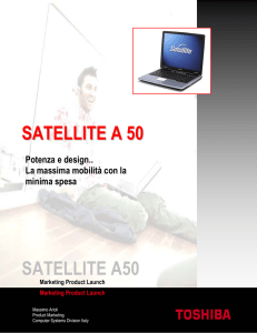 SATELLITE A 50 SATELLITE A50 Marketing Product Launch