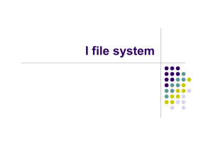 I file system