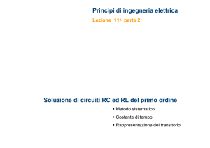 Soluzione di circuiti RC ed RL del primo ordine Principi di