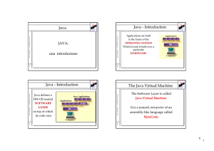 Java Java - Introduction Java - Introduction The Java Virtual Machine