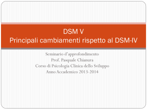 DSM V Principali cambiamenti rispetto al DSM-IV