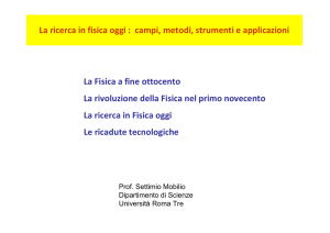 La ricerca in fisica oggi - Dip. di Matematica Roma Tre