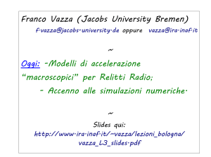 Franco Vazza (Jacobs University Bremen) Oggi: -Modelli di - Ira-Inaf