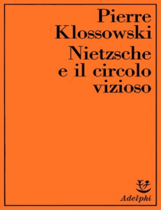 Pierre Klossowski - Nietzsche e il circolo vizioso-Adelphi